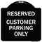 Signmission Reserved Customer Parking Only Heavy-Gauge Aluminum Architectural Sign, 18" x 18", BW-1818-23222 A-DES-BW-1818-23222 - alternate 1